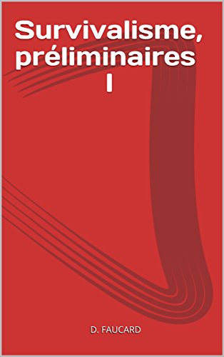 Télécharger Survivalisme, préliminaires I Livre eBook France