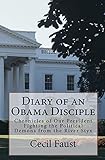Diary of an Obama Disciple: Chronicles of Our President Fighting the Political Demons from the River Styx
