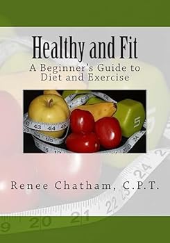 Paperback Healthy and Fit: A Beginner's Guide to Diet and Exercise Book