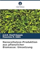 Nanocellulose-Produktion aus pflanzlicher Biomasse: Umsetzung (German Edition) 620888120X Book Cover