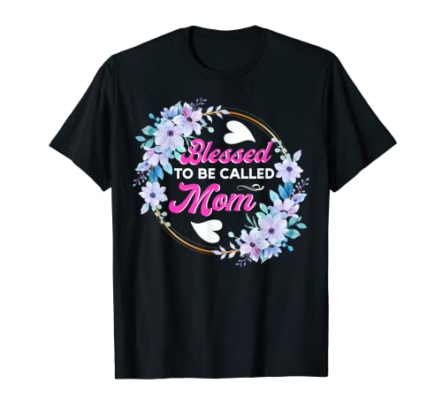 Blessed To Be Called Mom Cute Mothers Day Gift Camiseta