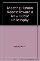 Meeting Human Needs: Toward a New Public Philosophy 0844713597 Book Cover