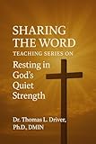 Sharing the Word: Teaching Series on Resting in God’s Quiet Strength (Psalm 131:1-3) (English Edition)