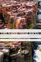 This Water. These Rocks 1607024101 Book Cover