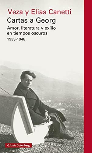 Cartas a Georg: Amor, literatura y exilio en tiempos oscuros 1933-1948 (Ensayo)