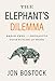 The Elephant's Dilemma: Break Free and Reimagine Your Future at Work