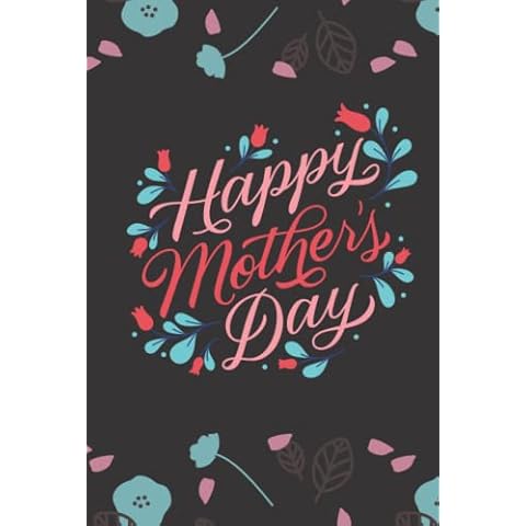 Happy Mother's Day: Lined Hardcover Notebook, surprise, best gift idea for mom, mommy and grandma to say I love you mom. A Journal from Husband, Daughter & Son Cover