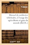 Manuel de médecine vétérinaire, à l'usage des agriculteurs et gens du monde