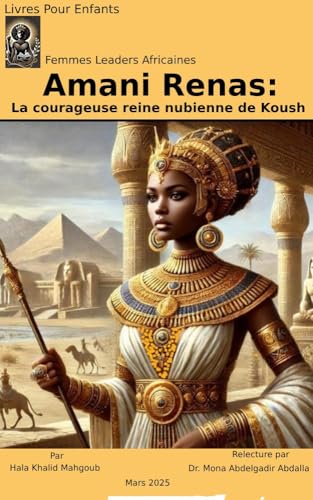 Amani Renas: La courageuse reine nubienne de Koush