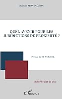 Quel avenir pour les juridictions de proximité? 2296006973 Book Cover
