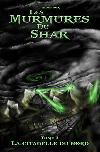 Télécharger Les Murmures du Shar 3: La Citadelle du Nord Gratuit