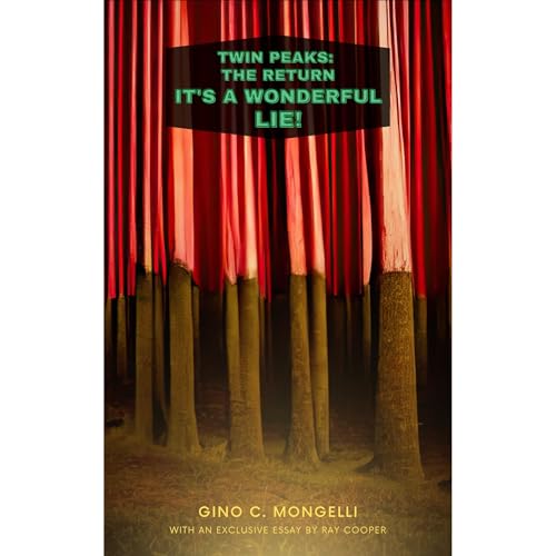 Twin Peaks: The Return - It's a Wonderful Lie! by Gino C. Mongelli episode artwork