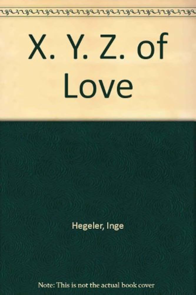 X. Y. Z. of Love: Inge And Sten Hegeler: 9780261631861