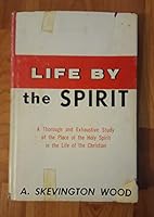Life By the Spirit-a Thorough and Exhaustive Study of the Place of the Holy Spirit in the Life of the Christian B009BL1238 Book Cover
