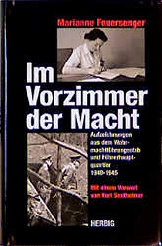 Im Vorzimmer der Macht: Aufzeichnungen aus dem Wehrmachtsführungsstab und dem Führerhauptquartier Im Vorzimmer der Macht: Aufzeichnungen aus dem Wehrmachtsführungsstab und dem Führerhauptquartier