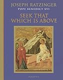 Seek That Which Is Above: Meditations Through the Year