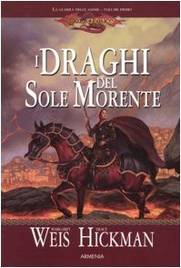 I draghi del sole morente. La guerra delle anime. DragonLance: 1 I draghi del sole morente. La guerra delle anime. DragonLance: 1