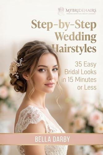 Step by Step Wedding Hairstyles: Best and Easy Step by Step Wedding Hairstyles that takes 15 Minutes or Less (Wedding Hairstyles, Wedding Hair, Bridal Hairstyles, Wedding Hairstyles for Long Hair)