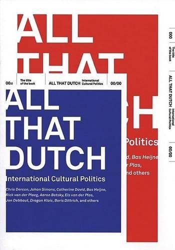 All That Dutch Cultural Politics livre sur la politique culturelle internationale des Pays-Bas
