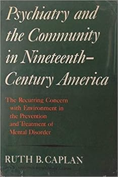 Hardcover Psychiatry and the Community in Nineteenth-Century America The Recurring Concern Book
