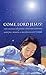 Come, Lord Jesus!: Daily Readings for Advent, Christmas, and Epiphany