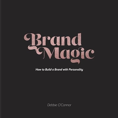 Brand Magic: How to Build a Brand with Personality