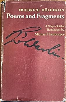FRIEDRICH HOLDERLIN:  Poems and Fragments; Bi-Lingual Edition with a Preface Introduction and Notes