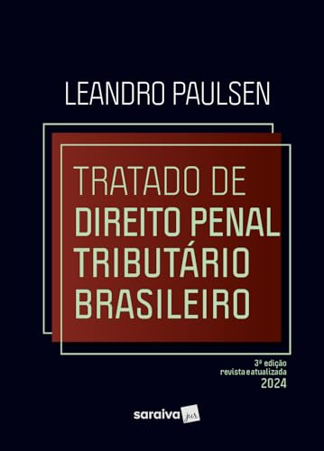 Tratado de Direito Penal Tributário Brasileiro - 3ª Edição 2024