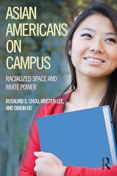 Paperback Asian Americans on Campus: Racialized Space and White Power Book