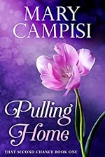 Pulling Home: That Second Chance, Book 1