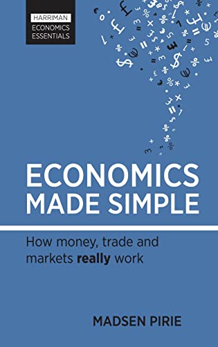 Economics Made Simple: How money, trade and markets really work (Harriman Economics Essentials)