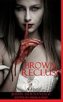 Brown Recluse: A Six Cents Publishing Novella 1539903907 Book Cover