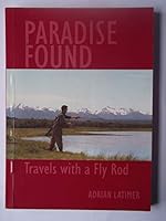 Paradise Found: Travels with a Fly Rod 0954151917 Book Cover