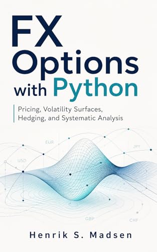 FX Options with Python: Pricing, Volatility Surfaces, Hedging, and Systematic Analysis