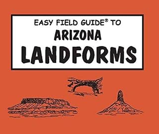 Easy Field Guide to Arizona Landforms (Easy Field Guides)