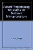 Pascal Programming Structures for Motorola Microprocessors