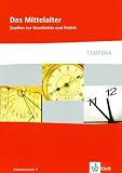 Mittelalter: Quellen zur Geschichte und Politik Klasse 10-13 (TEMPORA)