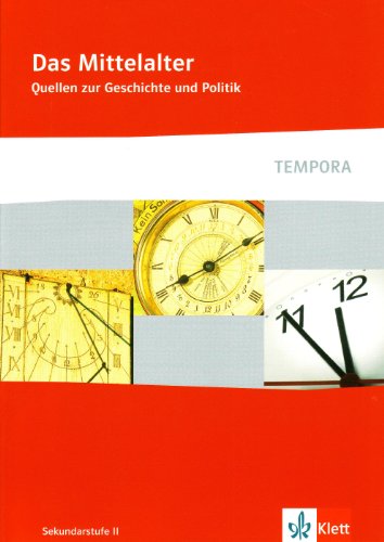 Mittelalter: Quellen zur Geschichte und Politik Klasse 10-13 (TEMPORA)