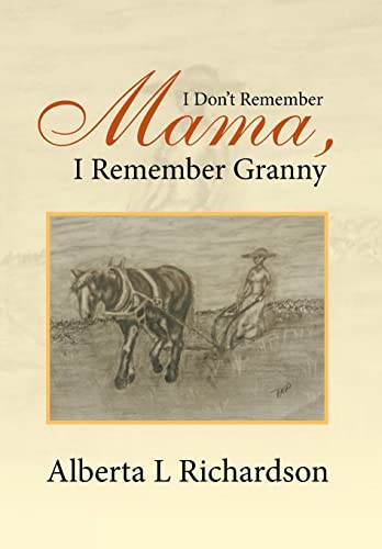I Don't Remember Mama, I Remember Granny 1503530841 Book Cover