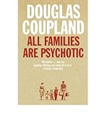 All Families are Psychotic (Paperback) - Common - By (author) Douglas Coupland