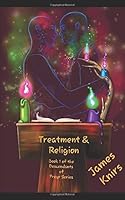 Treatment & Religion 1513649574 Book Cover