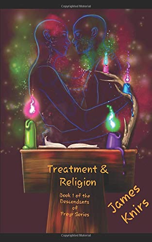 Treatment & Religion: Book 1 of  the Descendants of Freyr series