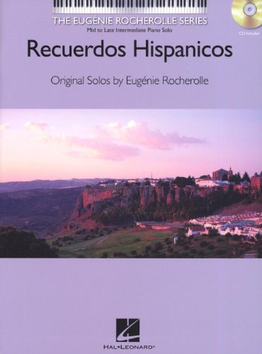 Recuerdos Hispanicos: Mid to Late Intermediate Piano Solos (Eugenie Rocherolle)