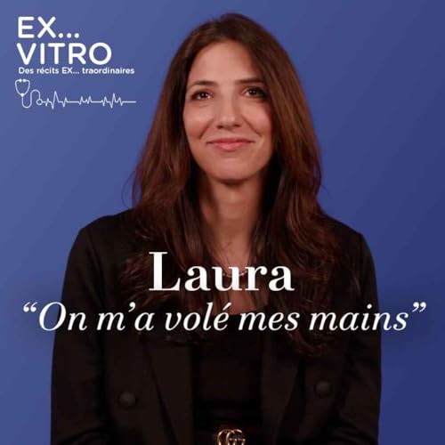 Laura : "On m&rsquo;a vol&eacute; mes mains"