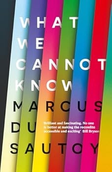 Paperback What We Cannot Know: Explorations at the Edge of Knowledge Book