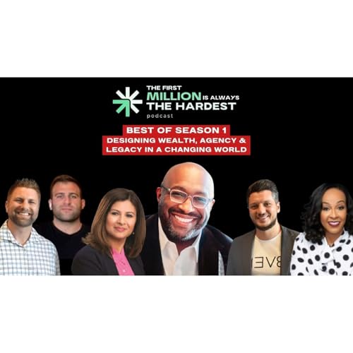 Best of Season One &mdash; Designing Wealth, Agency & Legacy in a Changing World