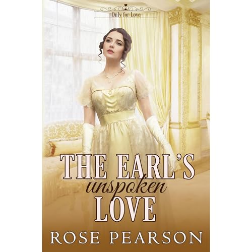 The Earl's Unspoken Love by Rose Pearson episode artwork
