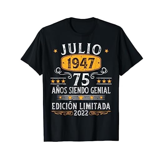 75 Años Cumpleaños Julio 1947 Hombre Mujer Julio 1947 75 Camiseta