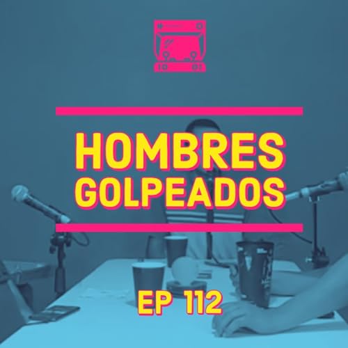 LVDR EP #112 hombres golpeados