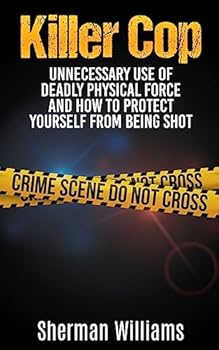 Paperback Killer Cop: Unnecessary Use of Deadly Physical Force and How to protect yourself from being shot Book